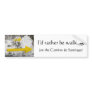 I'd Rather Be Walking Bumper Sticker