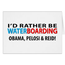 I'd Rather Be Waterboarding Obama, Pelosi & Ried