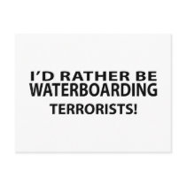 I'd Rather Be Waterboarding Terrorists