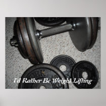 I'd Rather Be Weight Lifting Print