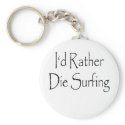 id rather die surfing keychains