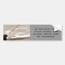 I'D RATHER FISH THAN ANYTHING BUMPBER STICKER BUMPER STICKER
