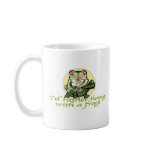 I'd Rather  Hang With A Frog! Mug