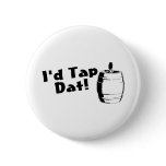 Id Tap Dat Keg Pin
