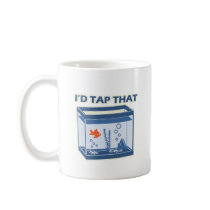 I'd Tap That Mugs