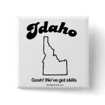 IDAHO - "IDAHO STATE MOTTO" T-shirts and Gear buttons