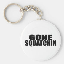 IDENTICAL to BOBO's *ORIGINAL* GONE SQUATCHIN Keychain