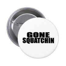 IDENTICAL to BOBO's *ORIGINAL* GONE SQUATCHIN Pin