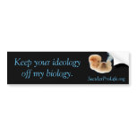 Ideology v Biology bumper stickers