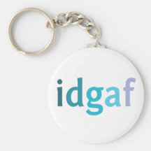 IDGAF About A Keychain