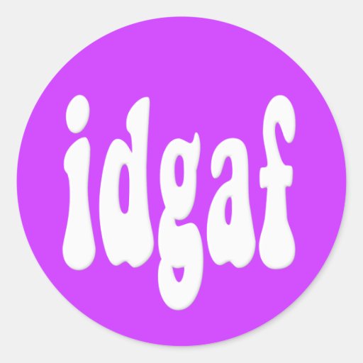 idgaf I Don't Give A F*ck Stickers