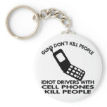 Idiots With Cell Phones Kill People keychains