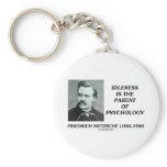 Idleness Is The Parent Of Psychology keychains