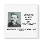 Idleness Is The Parent Of Psychology magnets