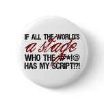 If all the world's a stage ... buttons