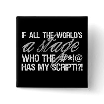 If all the world's a stage ...