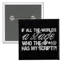 If all the world's a stage ... pinback buttons