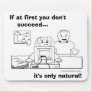 IF AT FIRST YOU DON'T SUCCEED