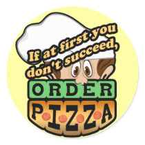 If at first you dont succeed order pizza. stickers