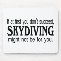 If At First you Dont Succeed Skydiving Might.... Mousemats