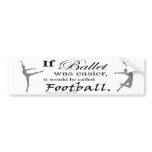 If Ballet Was... Bumper Sticker (customisable) bumper stickers