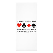 If Bridge Is Just A Game Then Grand Canyon Hole Customised Rack Card
