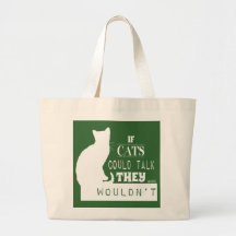 If Cats Could Talk They Wouldn't - all colours Tote Bag