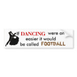 If DANCING were any easier ... bumper stickers