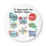 If Dogs Made Rally Signs Magnet