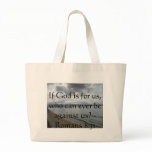If God is for us, who can ever be against us? bags