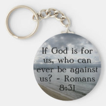 If God is for us, who can ever be against us? Keychains