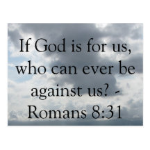 If God is for us, who can ever be against us? Post Cards