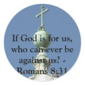 If God is for us, who can ever be against us? stickers