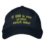 If GOD is your co-pilot,switch seats! embroidered hats