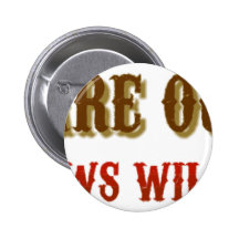 If guns are outlawed only outlaws will have guns pinback buttons