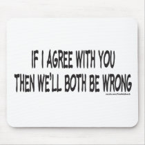 IF I AGREE WITH YOU