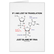 If I Am Lost In Translation Just Blame My RNA cards