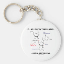 If I Am Lost In Translation Just Blame My RNA Keychains