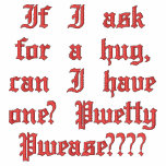 If I ask for a hug, can I have one? Pwetty Pwea...