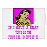 If I Gave A Crap You'd Be The First One I'd Give Card