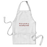If I got smart with you aprons