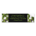 If I Had A Single Flower bumper stickers