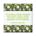If I Had A Single Flower magnets