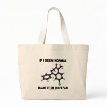 If I Seem Normal Blame It On Diazepam (Molecule) Canvas Bags