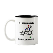 If I Seem Normal Blame It On Diazepam (Molecule) Coffee Mug