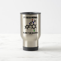 If I Seem Normal Blame It On Diazepam (Molecule) Coffee Mugs