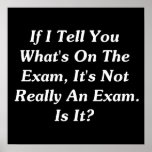 If I Tell You What's On The Exam Posters
