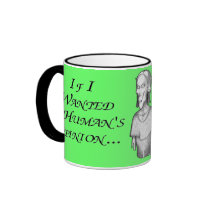 If I Wanted a Human's Opinion...You wouldn't Quali Coffee Mug