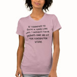 If I wanted to date a geek like you. t-shirts