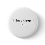 if  im a sleep  it  no pin